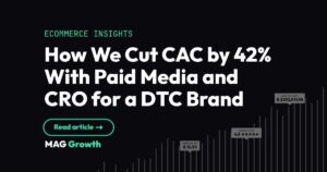How We Cut CAC by 42% With Paid Media and CRO for a DTC Brand