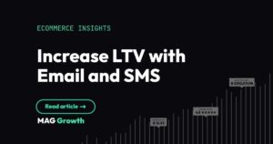 Increase LTV with Email and SMS
