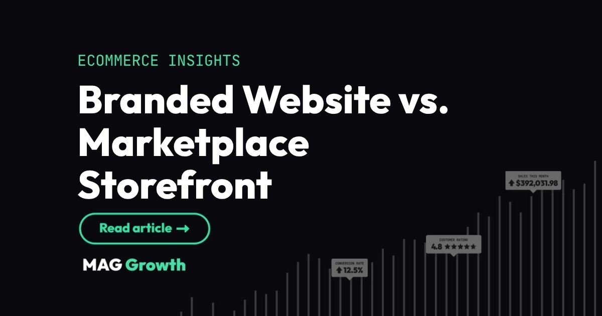 Branded Website vs. Marketplace Storefront | MAG Growth