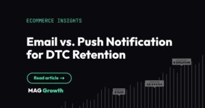 Email vs. Push Notification for DTC Retention