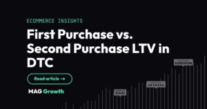 First Purchase vs. Second Purchase LTV in DTC