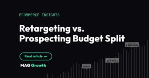 Retargeting vs. Prospecting Budget Split