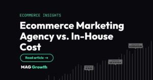 Ecommerce Marketing Agency vs. In-House Cost