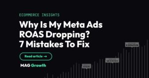 Why Is My Meta Ads ROAS Dropping 7 Mistakes Killing Your DTC Brand's ROAS