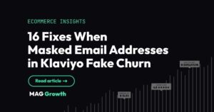 16 Fixes When Masked Email Addresses in Klaviyo Fake Churn