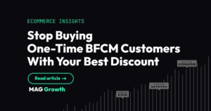 Stop Buying One-Time BFCM Customers With Your Best Discount